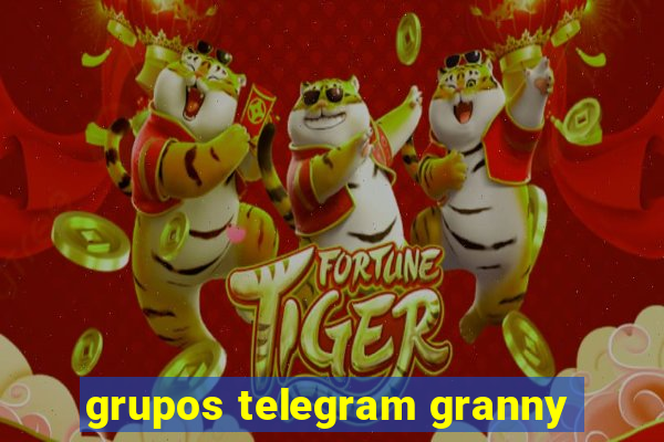 grupos telegram granny